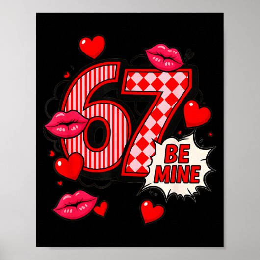 6 7 Be Mine バレンタインデーTシャツ かわいい 6 7 メッセージ ポスター (正面)