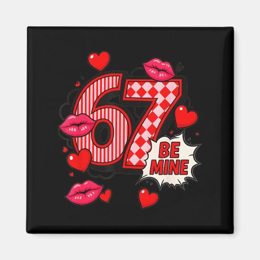 6 7 Be Mine Valentine’s Day Shirt Cute Six Seven M マグネット (正面)
