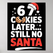 6 7 Cookies Later Still No Santa Funny Six Seven M ポスター (正面)