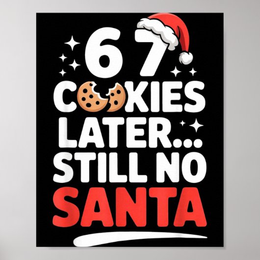 6 7 Cookies Later Still No Santa Funny Six Seven M ポスター (正面)