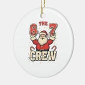 6 7 Crew 面白いサンタクリスマスミーム セラミックオーナメント (左)