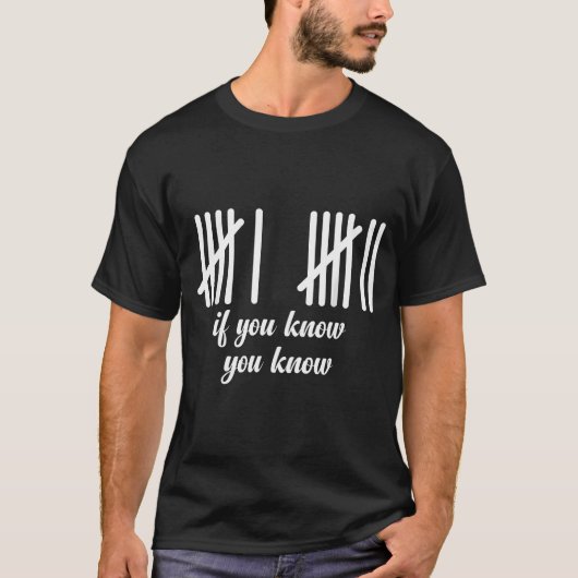 6 7 Funny If You Know You Know Tally Marks Six Sev Tシャツ (正面)