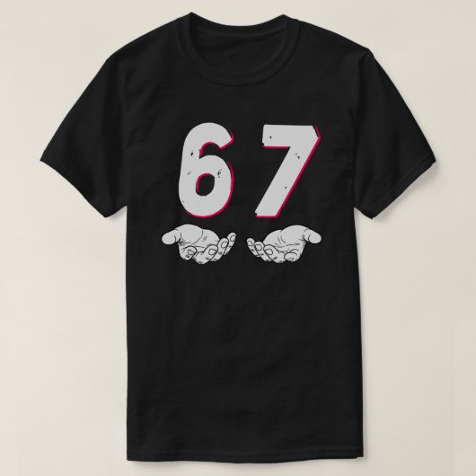 6 7 funny, Six Seven Meme Trendy  Tシャツ (デザイン正面)