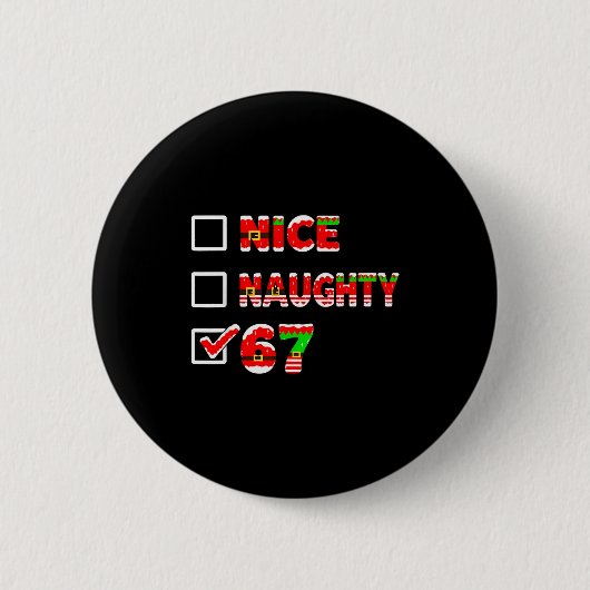 6-7 Meme Nice Naughty 67 Funny Christmas List Six 缶バッジ (正面)