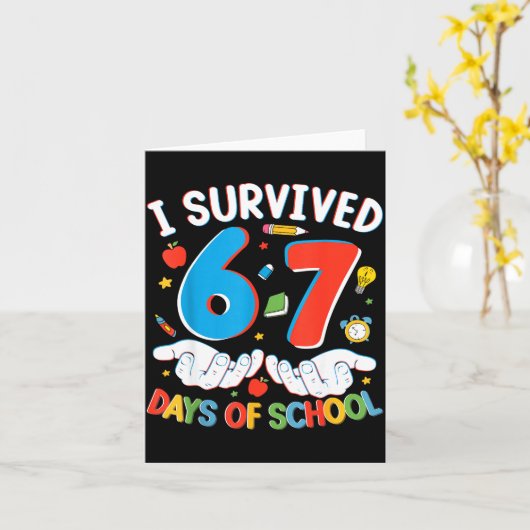 6 7 Six Seven I Survived 100 Days Of School Studen カード (黄色い花)