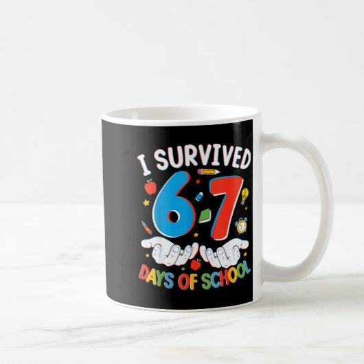 6 7 Six Seven I Survived 100 Days Of School Studen コーヒーマグカップ (右)