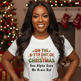 6-7th Days of Christmas Brain Rot Funny Holiday Tシャツ
