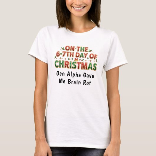 6-7th Days of Christmas Brain Rot Funny Holiday Tシャツ (正面)