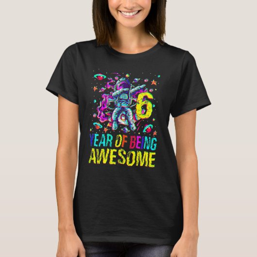 6 Birthday Year Of Being Awesome Astronaut Tシャツ (正面)