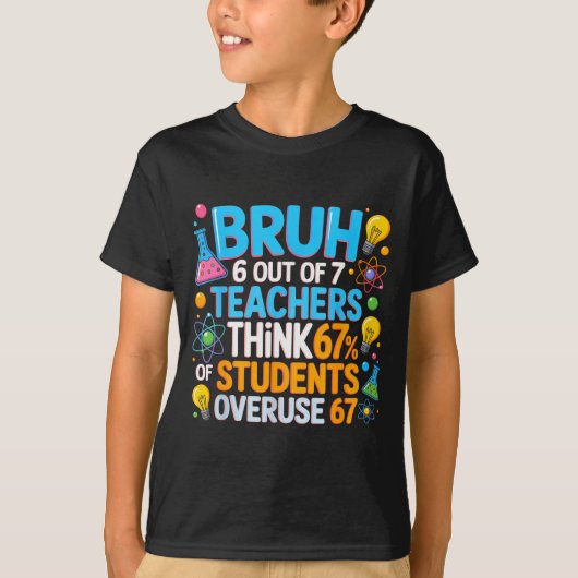 6 Out Of 7 Teachers Think 67% Of Students Overuse Tシャツ (正面)