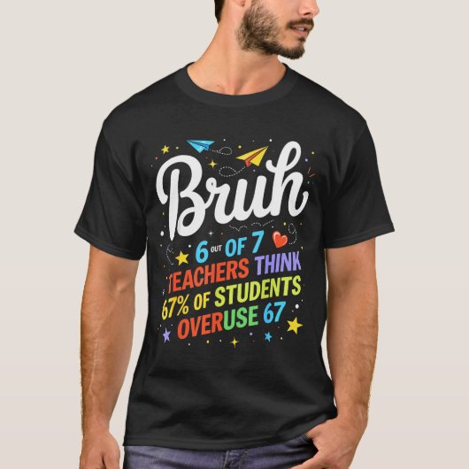 6 Out Of 7 Teachers Think 67% Of Students Overuse Tシャツ (正面)