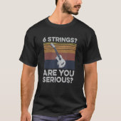 6 Strings Are You Serious Quote For A Uke Expert Tシャツ (正面)