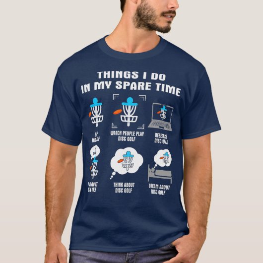 6 Things I Do In My Spare Time  Disc Golf Player Tシャツ (正面)