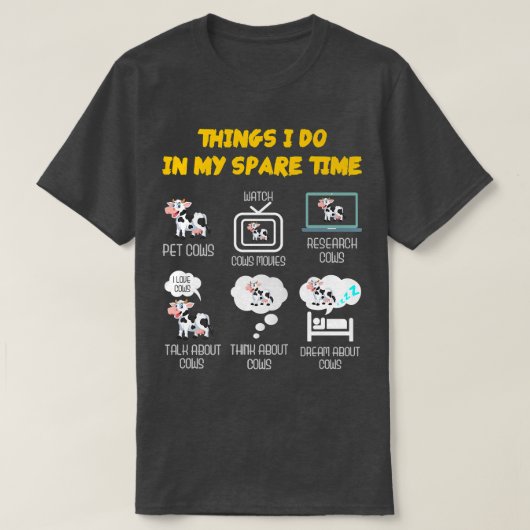 6 Things I Do In My Spare Time ,Farmer Funny Cow l Tシャツ (デザイン正面)
