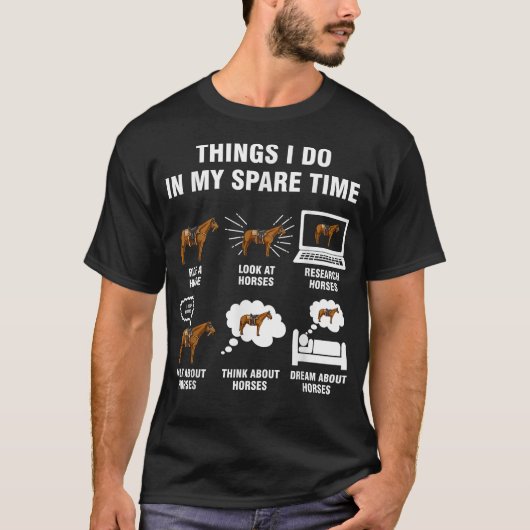 6 Things I Do In My Spare Time  Horse Riding  Tシャツ (正面)
