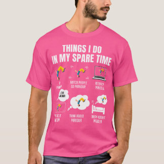6 Things I Do In My Spare Time Parkour Tシャツ