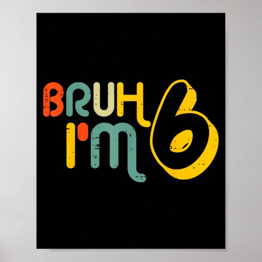 6th Birthday Bruh Im 6 Year Old Bday Meme Boys Gir ポスター (正面)