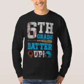 6th Grade Batter Up Baseball Back To School Sixth  Tシャツ (正面)