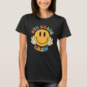 6th Grade Crew Smile Face Groovy Student Back To S Tシャツ (正面)