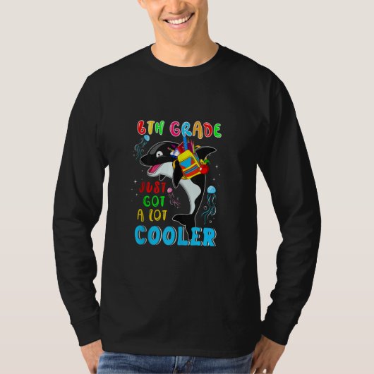 6th Grade Just Got A Lot Cooler Cute Orca Wearing  Tシャツ (正面)