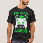 6th Grade Level Complete Gamer 6th Grade Graduatio Tシャツ (正面)