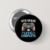 6th Grade Level Complete Last Day Of School Gamer  缶バッジ (正面&裏面)