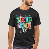 6th Grade Life First Day of School Welcome Back to Tシャツ (正面)
