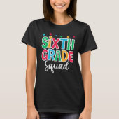 6th Grade Squad First Day of School Welcome Back t Tシャツ (正面)