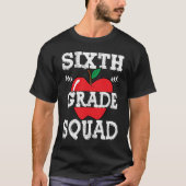 6th Grade Squad Team Crew Back To School Graduatio Tシャツ (正面)