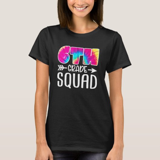6th Grade Squad Tie Dye Back To School Teacher Stu Tシャツ (正面)
