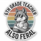 6th Grade Teacher Also Feral Funny Wolf Retro シール (正面)