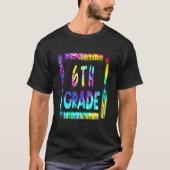 6th Grade Teacher Back To School Tie Dye Tシャツ (正面)