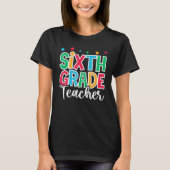 6th Grade Teacher First Day of School Welcome Back Tシャツ (正面)