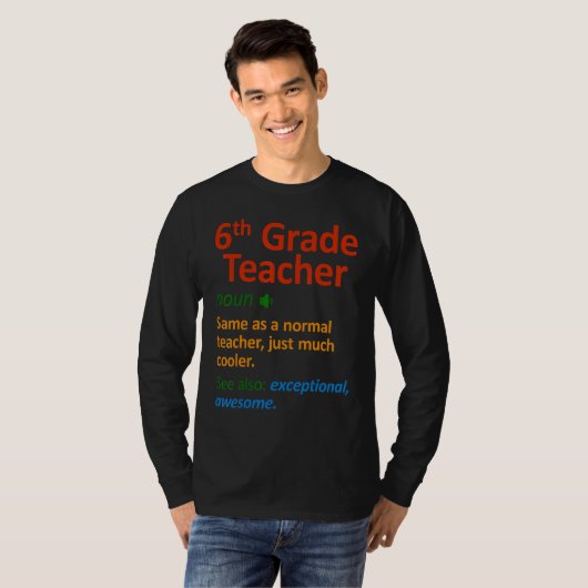 6th Grade Teacher  Six Grade Teachers Tシャツ (正面フル)