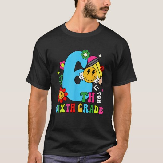6th Is For Sixth Grade Groovy Back To School Teach Tシャツ (正面)