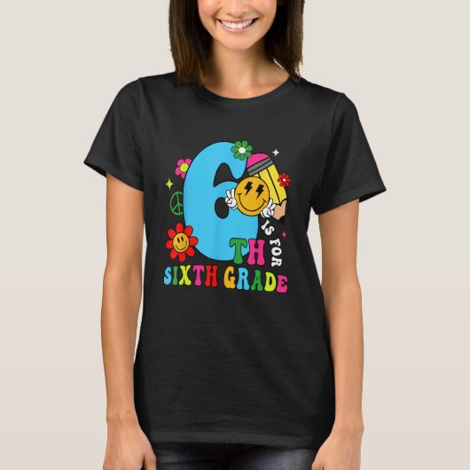 6th Is For Sixth Grade Groovy Back To School Teach Tシャツ (正面)