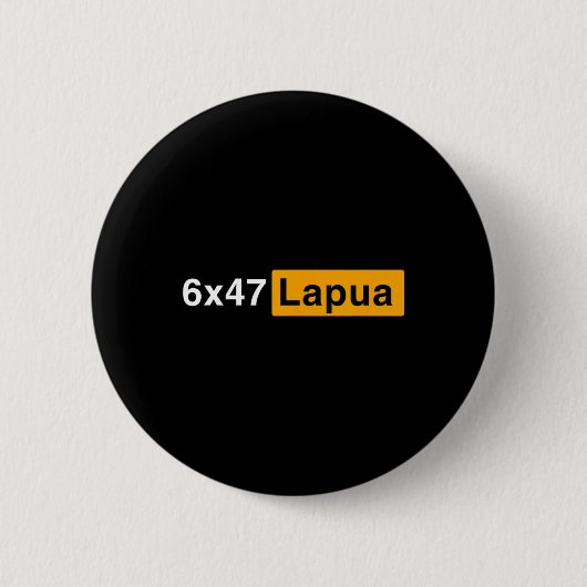 6x47 Lapua Ammo -狩り 缶バッジ (正面)
