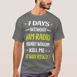 7つのおもしろい日（Ham Radio Amateur Radioなし） Tシャツ