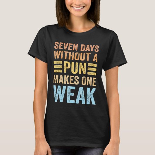 7つの日がパンなしで一つの弱いパンを作おもしろいる Tシャツ (正面)