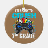 7年生の新学期ビデオをクラッシュする準備ができている セラミックオーナメント (裏面)