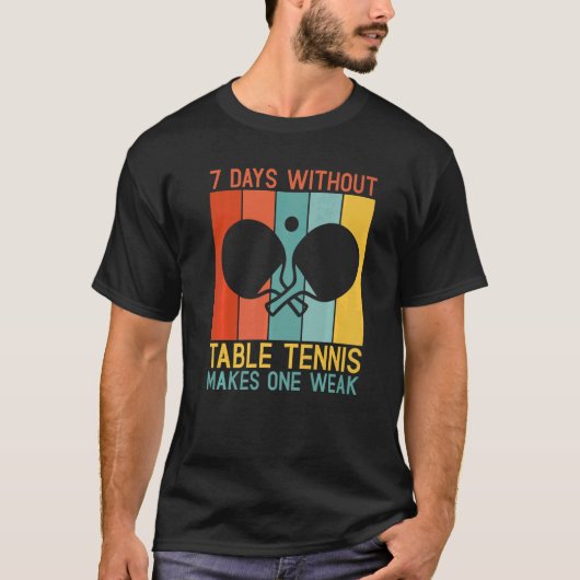 7日(卓球なし)弱いテーブルT Tシャツ (正面)