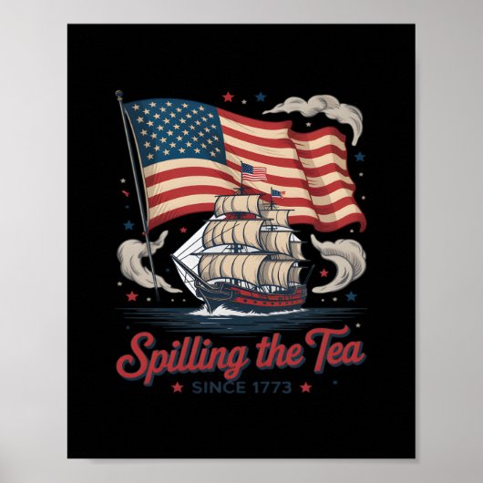 7月おもしろい4日の1773年のアメリカ以来、お茶をこぼしていた ポスター (正面)