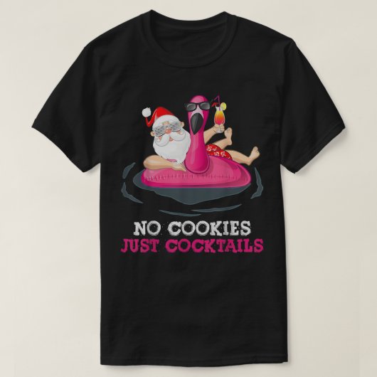 7月のクリスマスNo Cookie Just Cocktails Santa Tシャツ (デザイン正面)