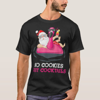 7月のクリスマスNo Cookie Just Cocktails Santa Tシャツ