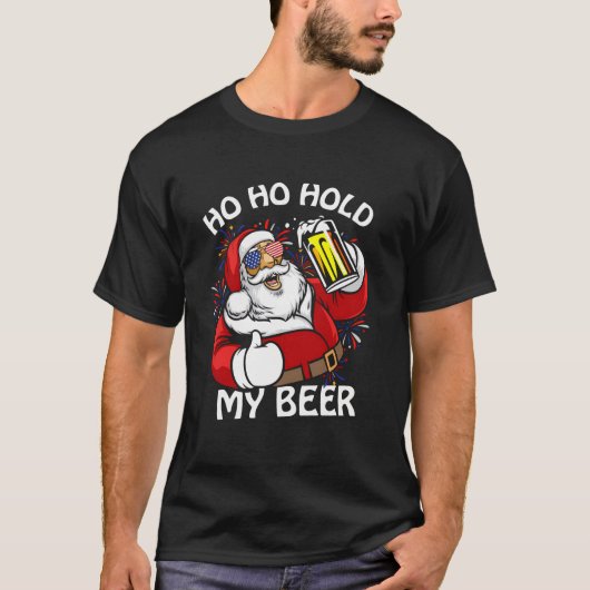 7月のクリスマスSanta Claus Ho Ho Hold My Beer F Tシャツ (正面)