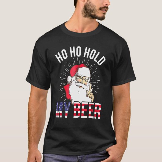7月のクリスマスSanta Ho Ho Hold My Beer Americ Tシャツ (正面)