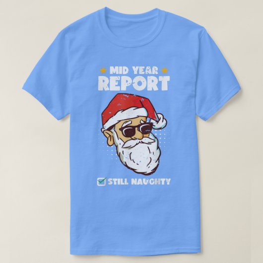 7月のクリスマスSanta MidYear Report Still Naugh Tシャツ (デザイン正面)