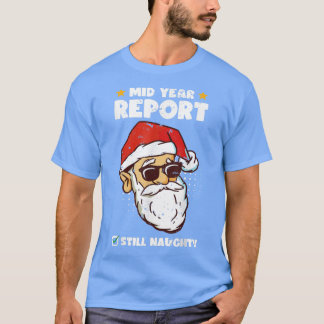 7月のクリスマスSanta MidYear Report Still Naugh Tシャツ