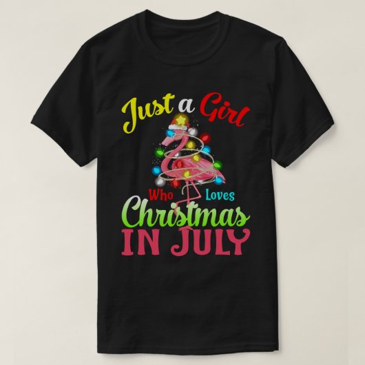 7月のフラミンゴWでクリスマスを愛しているだけの女の子 Tシャツ (デザイン正面)