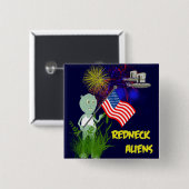 7月のレッドネックのエイリアンボタンのおもしろいな第4 缶バッジ (正面&裏面)